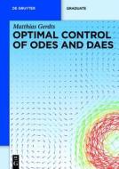 Optimal Control of ODEs and DAEs di Matthias Gerdts edito da Gruyter, Walter de GmbH