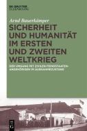 Sicherheit und Humanität im Ersten und Zweiten Weltkrieg di Arnd Bauerkämper edito da de Gruyter Oldenbourg
