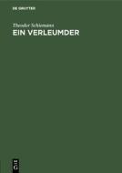 Ein Verleumder di Theodor Schiemann edito da De Gruyter