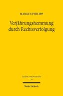 Verjährungshemmung durch Rechtsverfolgung di Markus Philipp edito da Mohr Siebeck GmbH & Co. K