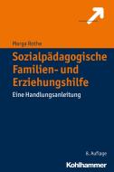 Sozialpädagogische Familien- und Erziehungshilfe di Marga Rothe edito da Kohlhammer W.