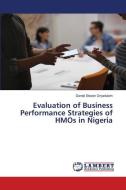 Evaluation of Business Performance Strategies of HMOs in Nigeria di Daniel Steven Onyetulem edito da LAP Lambert Academic Publishing