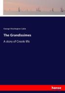 The Grandissimes di George Washington Cable edito da hansebooks