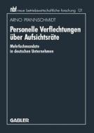Personelle Verflechtungen über Aufsichtsräte di Arno Pfannschmidt edito da Gabler Verlag