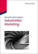 Industrielles Marketing di Marc Kuhn, Yvonne Zajontz edito da Gruyter, de Oldenbourg