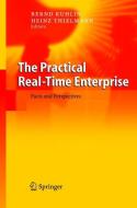 The Practical Real-Time Enterprise di Bernd Kuhlin, Heinz Thielmann, B. Kuhlin edito da Springer Berlin Heidelberg