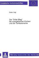 Der «Dritte Weg» der evangelischen Kirchen und die Tarifautonomie di Dieter Vogt edito da Lang, Peter GmbH