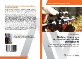 Nachbereitung von Auslandseinsätzen der Bundeswehr di Ines Wittenzellner edito da AV Akademikerverlag