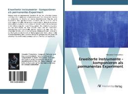 Erweiterte Instrumente - komponieren als permanentes Experiment di Alexander Chernyshkov edito da AV Akademikerverlag
