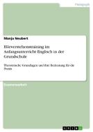 Hörverstehenstraining im Anfangsunterricht Englisch in der Grundschule di Manja Neubert edito da GRIN Publishing