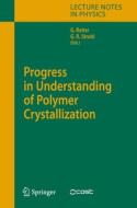 Progress in Understanding of Polymer Crystallization edito da Springer Berlin Heidelberg