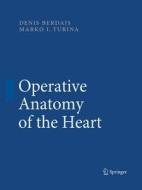 Operative Anatomy of the Heart di Denis Berdajs, Marko Turina edito da Springer Berlin Heidelberg