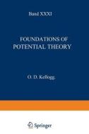 Foundations of Potential Theory di Oliver Dimon Kellogg edito da Springer Berlin Heidelberg