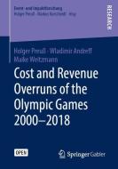 Cost and Revenue Overruns of the Olympic Games 2000-2018 di Holger Preuß, Wladimir Andreff, Maike Weitzmann edito da Springer-Verlag GmbH