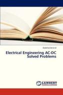 Electrical  Engineering AC-DC Solved Problems di Abdelhak Benkrid edito da LAP Lambert Academic Publishing