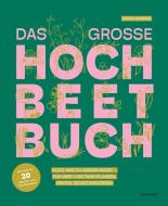 Das große Hochbeet-Buch di Doris Kampas edito da Edition Loewenzahn