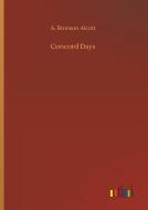 Concord Days di A. Bronson Alcott edito da Outlook Verlag