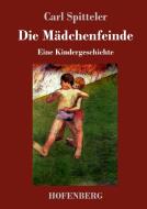 Gerold und Hansli: Die Mädchenfeinde di Carl Spitteler edito da Hofenberg