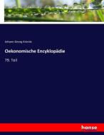 Oekonomische Encyklopädie di Johann-Georg Krünitz edito da hansebooks