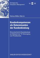 Kundenkompetenzen als Determinanten der Kundenbindung di Markus Müller-Martini edito da Gabler, Betriebswirt.-Vlg