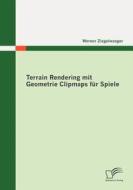 Terrain Rendering mit Geometrie Clipmaps für Spiele di Werner Ziegelwanger edito da Diplomica Verlag