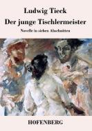 Der junge Tischlermeister di Ludwig Tieck edito da Hofenberg
