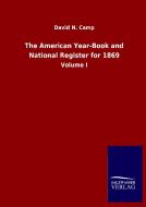 The American Year-Book and National Register for 1869 di David N. Camp edito da Salzwasser-Verlag GmbH