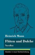 Flöten und Dolche di Heinrich Mann edito da Henricus - Klassiker in neuer Rechtschreibung