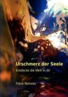 Urschmerz der Seele di Frank Reinoss edito da Books on Demand