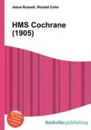 Hms Cochrane (1905) di Jesse Russell, Ronald Cohn edito da Book On Demand Ltd.