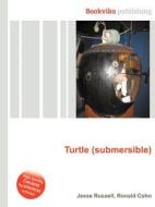Turtle (submersible) di Jesse Russell, Ronald Cohn edito da Book On Demand Ltd.