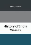 History Of India Volume 1 di H G Keene edito da Book On Demand Ltd.