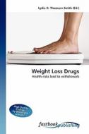 Weight Loss Drugs di Lydia D Thomson-Smith edito da FastBook Publishing