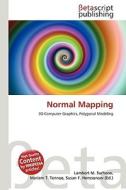 Normal Mapping di Lambert M. Surhone, Miriam T. Timpledon, Susan F. Marseken edito da Betascript Publishing