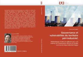 Gouvernance et vulnérabilités du territoire péri-industriel: di Emmanuel HUBERT edito da Editions universitaires europeennes EUE