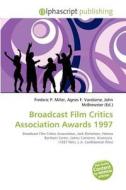 Broadcast Film Critics Association Awards 1997 edito da Alphascript Publishing