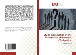 Etude et réalisation d' une fiction sur le phénomène d'émigration di John Mbapou edito da Éditions universitaires européennes