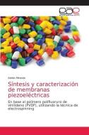 Síntesis y caracterización de membranas piezoeléctricas di Adrián Miranda edito da Editorial Académica Española