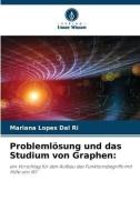 Problemlösung und das Studium von Graphen: di Mariana Lopes Dal Ri edito da Verlag Unser Wissen