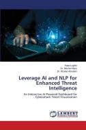 Leverage AI and NLP for Enhanced Threat Intelligence di Huda Lughbi, Mourad Mars, Khaled Almotairi edito da LAP LAMBERT Academic Publishing