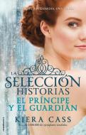 El Principe y El Guardian. Historias de La Seleccion Vol. 1 di Kiera Cass edito da ROCA EDIT