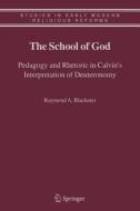 The School of God di Raymond A. Blacketer edito da Springer Netherlands