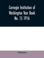 Carnegie Institution Of Washington Year di UNKNOWN edito da Lightning Source Uk Ltd