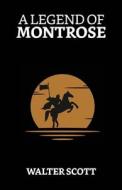 A Legend of Montrose di Walter Scott edito da True Sign Publishing House