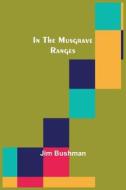 In the Musgrave Ranges di Jim Bushman edito da Alpha Editions