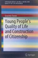 Young People's Quality of Life and Construction of Citizenship di Graciela Tonon edito da Springer-Verlag GmbH