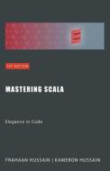 Mastering Scala di Kameron Hussain, Frahaan Hussain edito da Sonar Publishing
