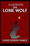 The Lone Wolf Illustrated di Vance Louis Joseph Vance edito da Independently Published