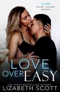 Love Over Easy di Scott Lizabeth Scott edito da Independently Published