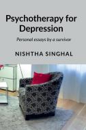 Psychotherapy for Depression di Nishtha Singhal edito da Notion Press